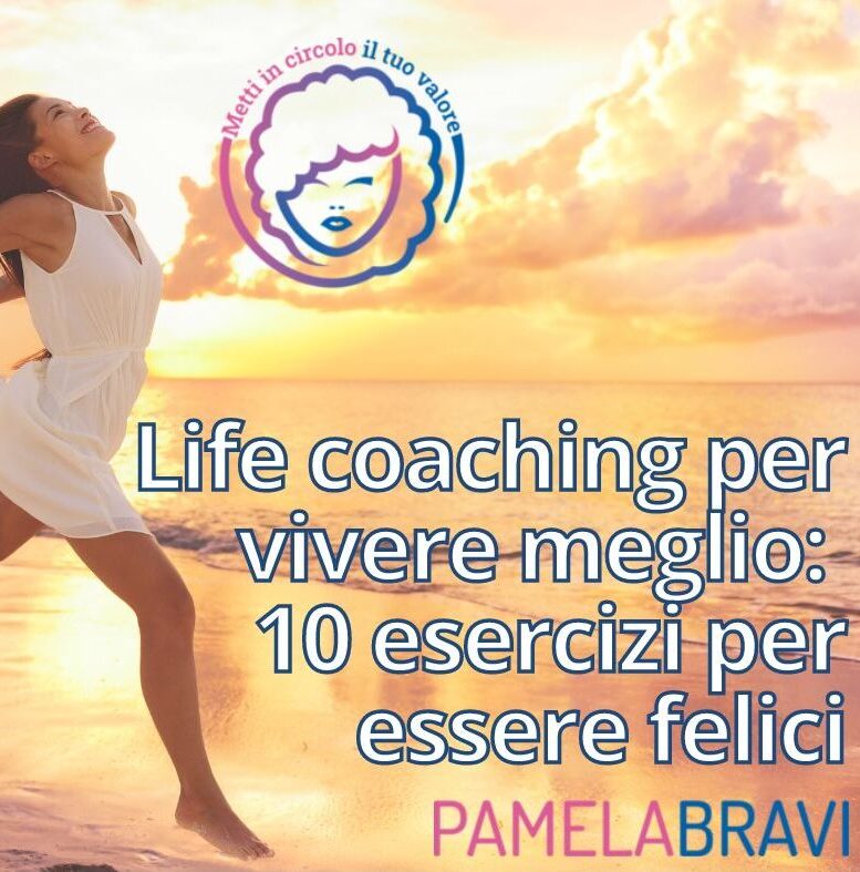 life coaching per vivere meglio Pamela Bravi